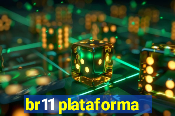 br11 plataforma